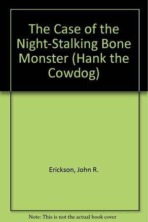 The Case of the NightStalking Bone Monster (Hank the Cowdog Series , No 27),New
