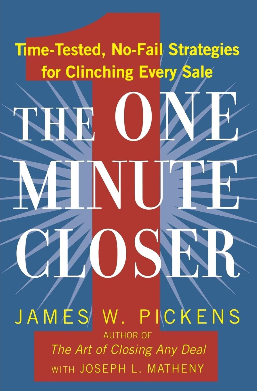 The One Minute Closer: TimeTested, NoFail Strategies for Clinching Every Sale,Used