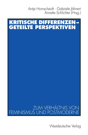 Kritische Differenzen  geteilte Perspektiven: Zum Verhltnis von Feminismus und Postmoderne (German Edition),Used