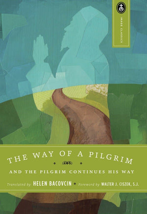 The Way Of A Pilgrim And The Pilgrim Continues His Way,New