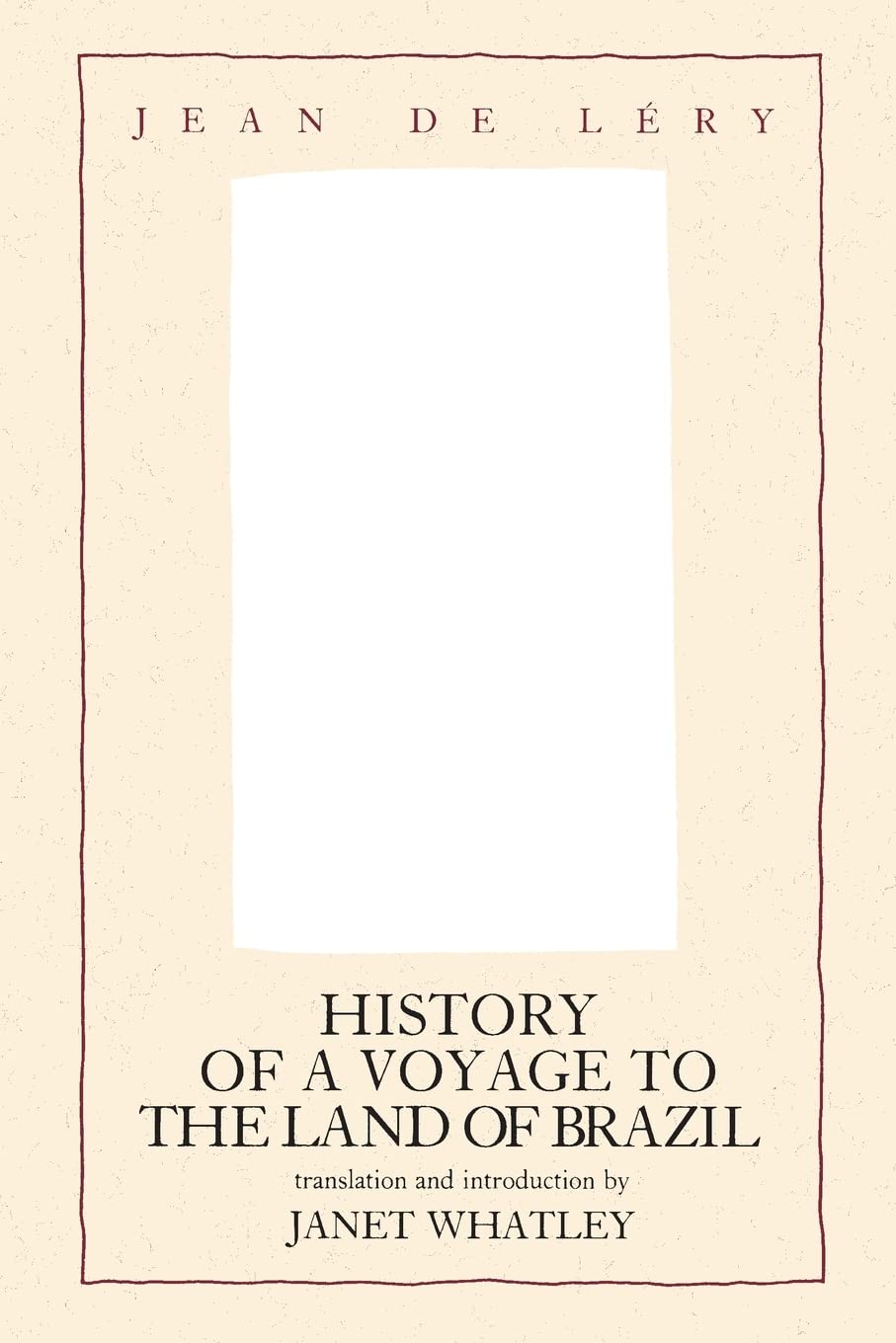 History Of A Voyage To The Land Of Brazil (Latin American Literature And Culture) (Volume 6),New