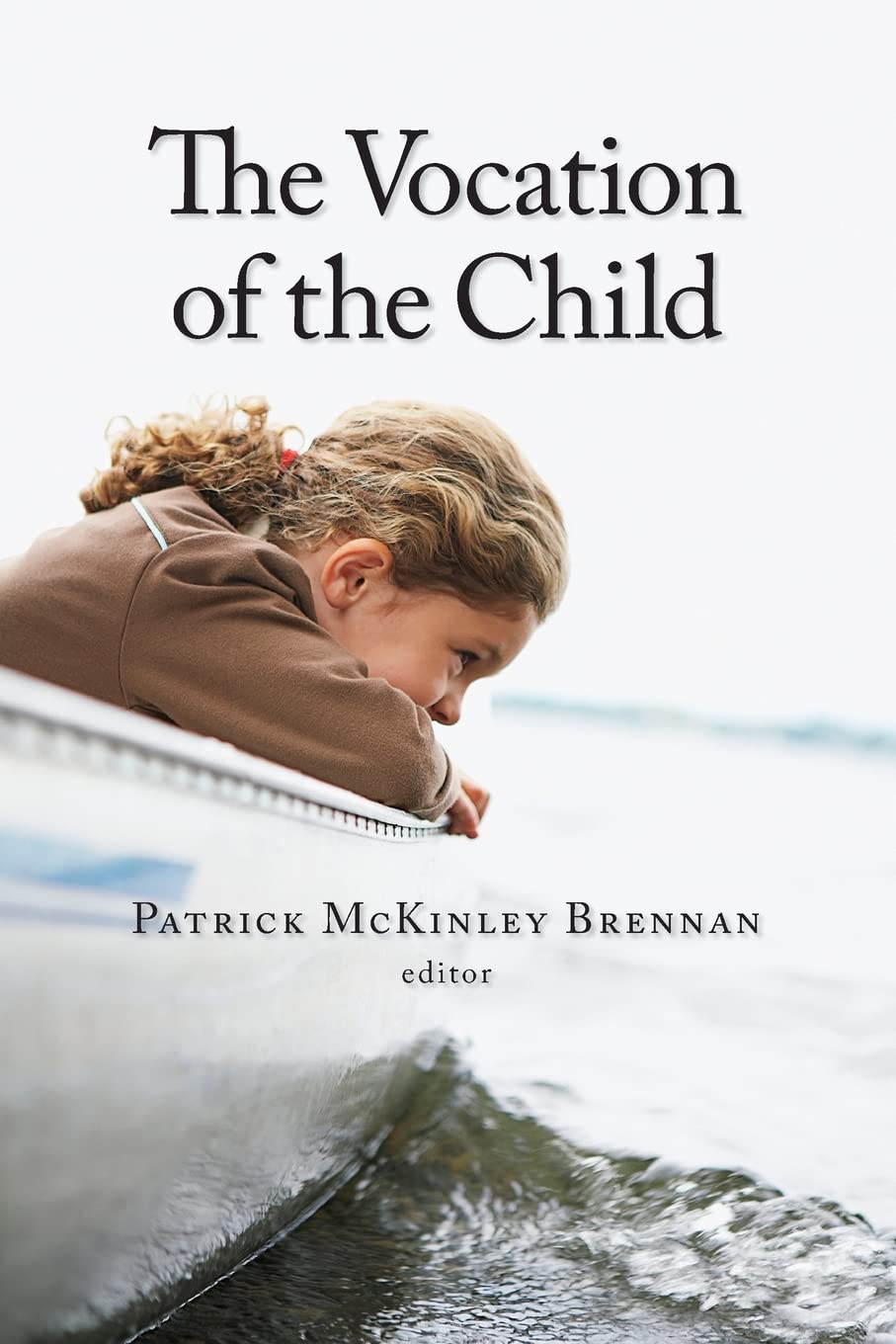 The Vocation of the Child (Religion, Marriage, and Family (RMF)),New