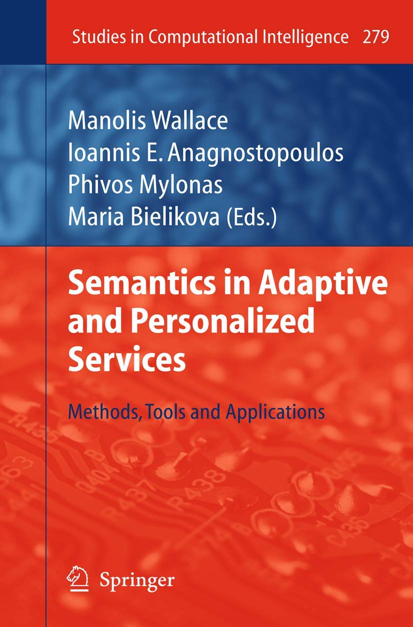 Semantics in Adaptive and Personalized Services: Methods, Tools and Applications (Studies in Computational Intelligence, 279),Used