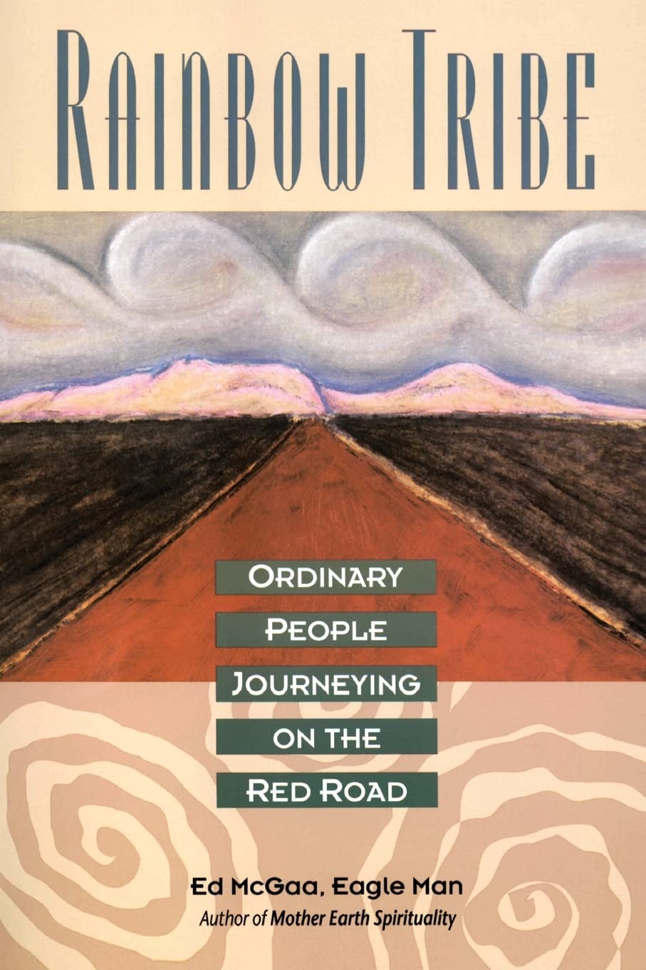 Rainbow Tribe: Ordinary People Journeying on the Red Road,Used