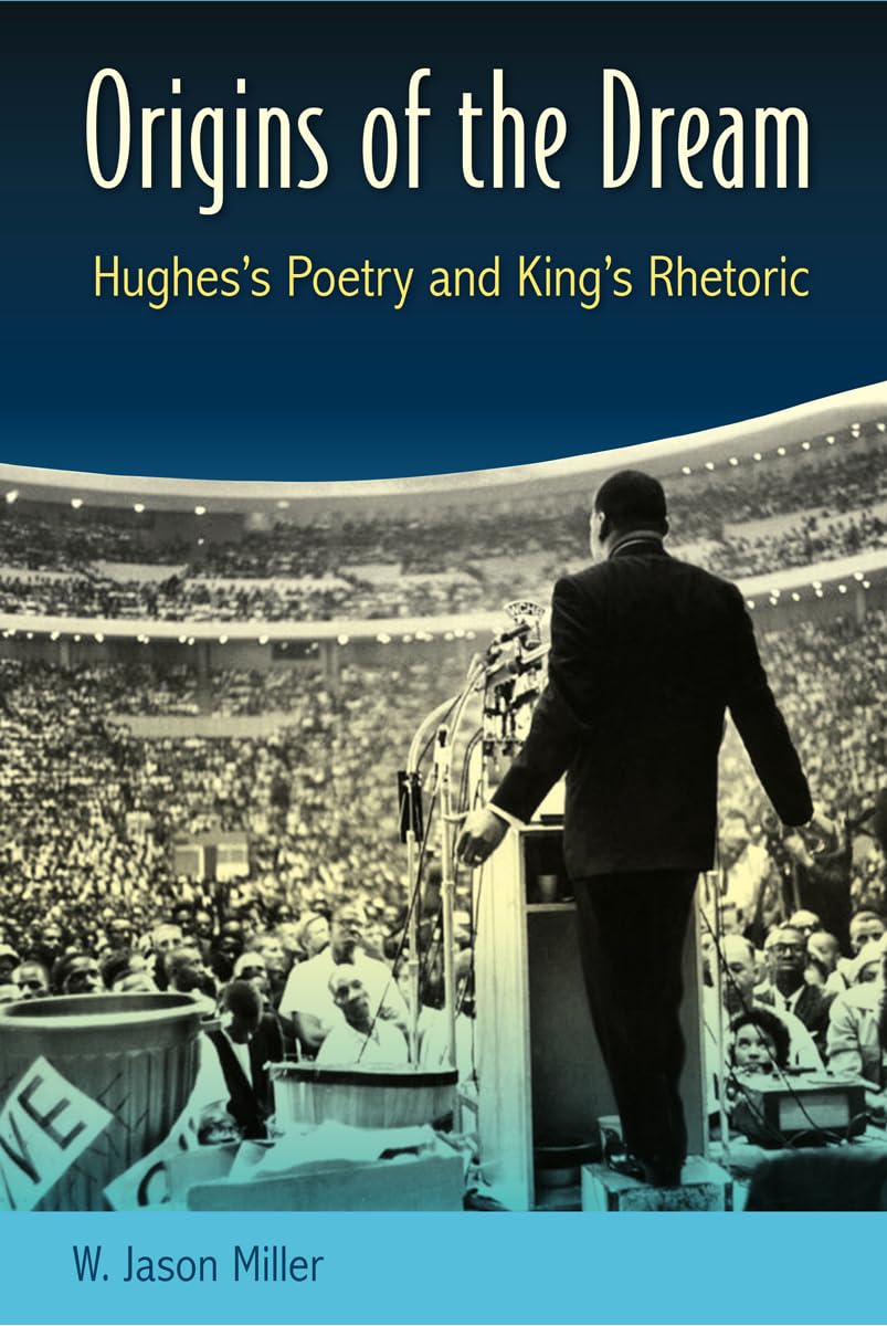Origins Of The Dream: Hughes'S Poetry And King'S Rhetoric,Used