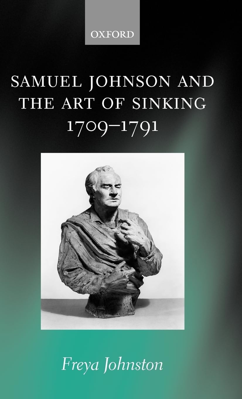 Samuel Johnson and the Art of Sinking 17091791,Used