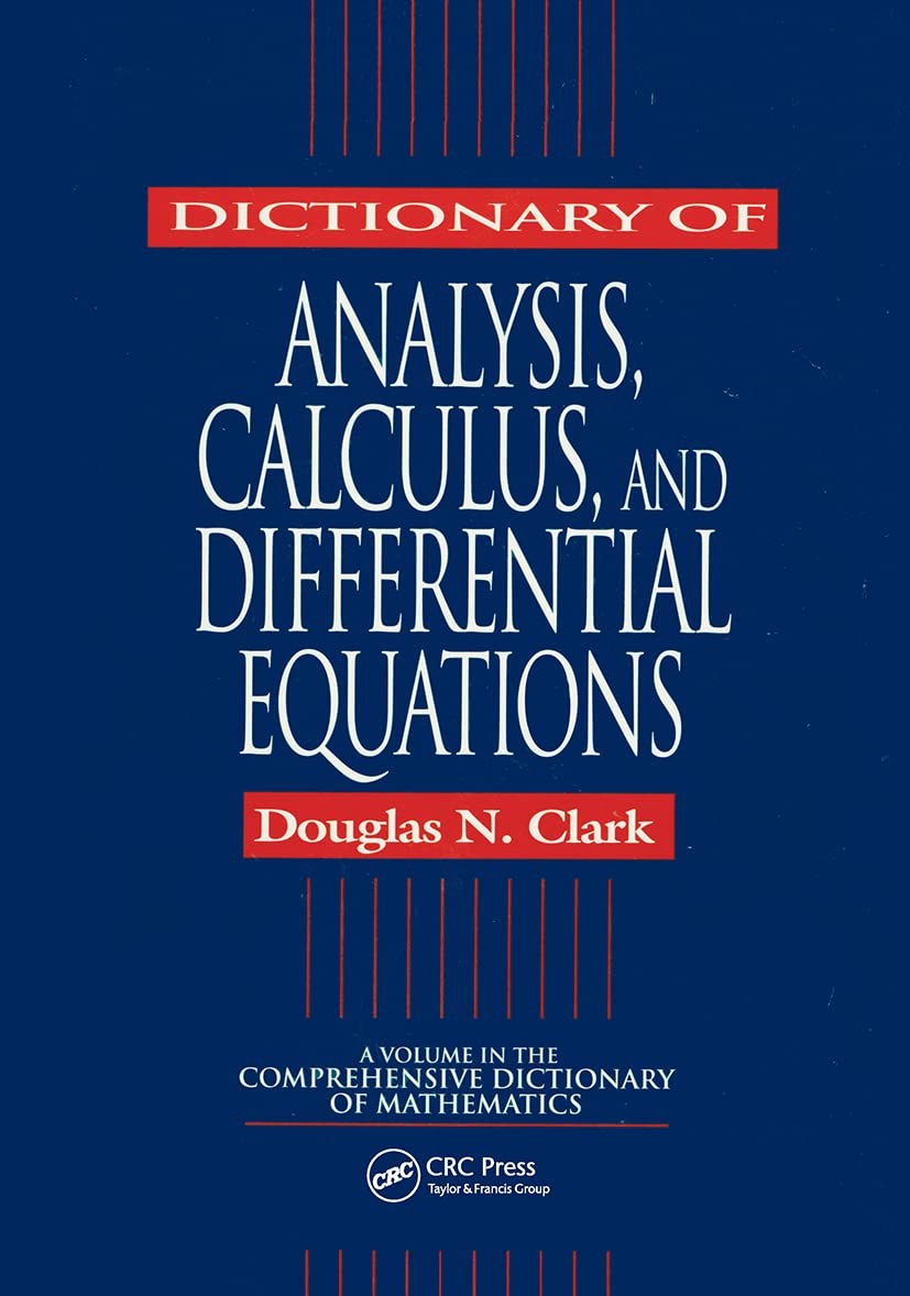 Dictionary Of Analysis, Calculus, And Differential Equations (Comprehensive Dictionary Of Mathematics),Used