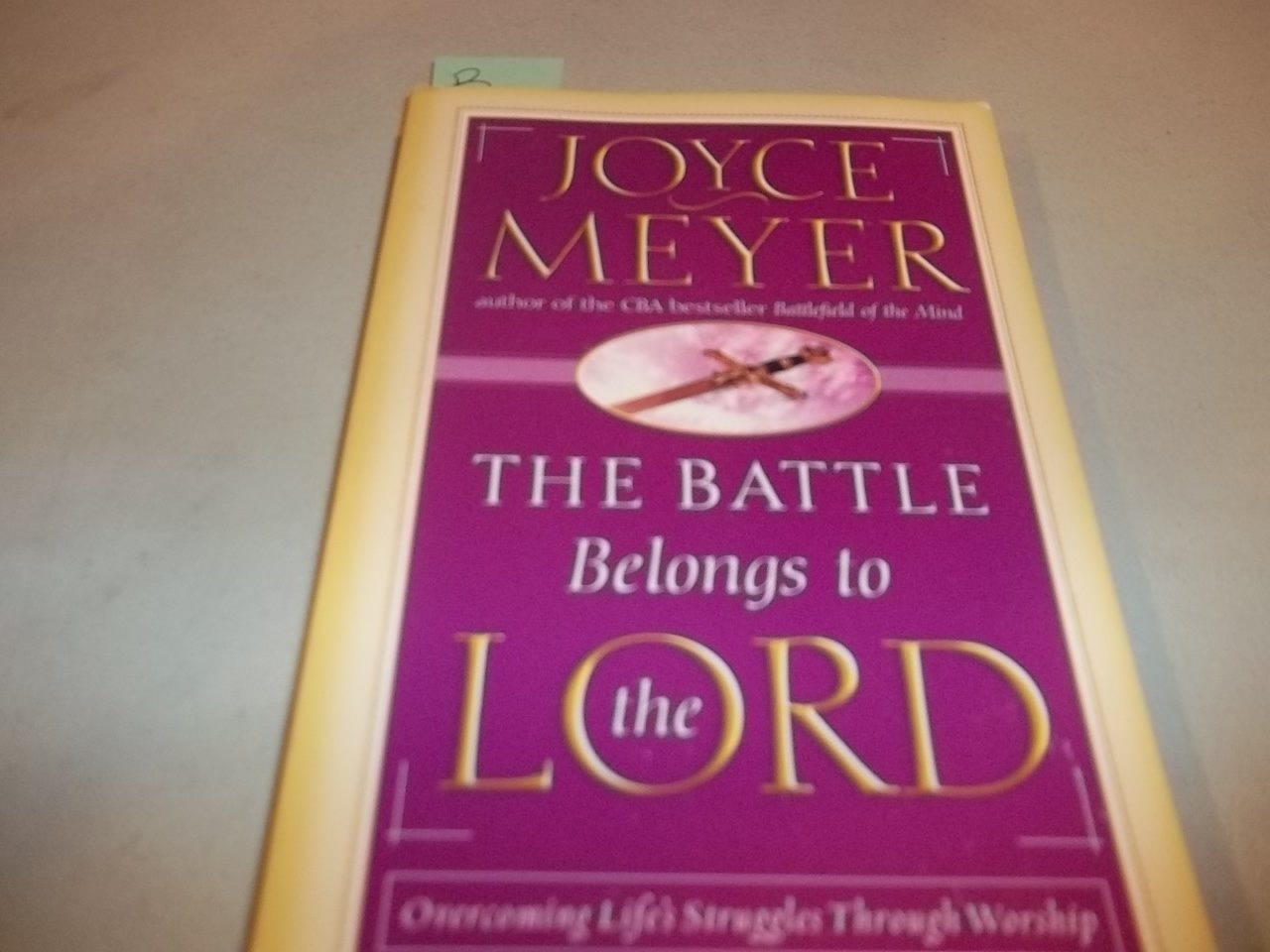 The Battle Belongs to the Lord: Overcoming Life's Struggles Through Worship,Used