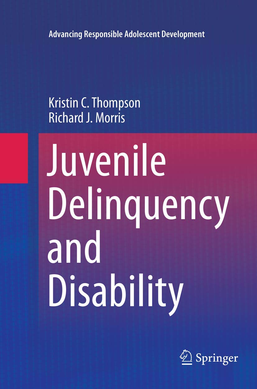 Juvenile Delinquency and Disability (Advancing Responsible Adolescent Development),Used