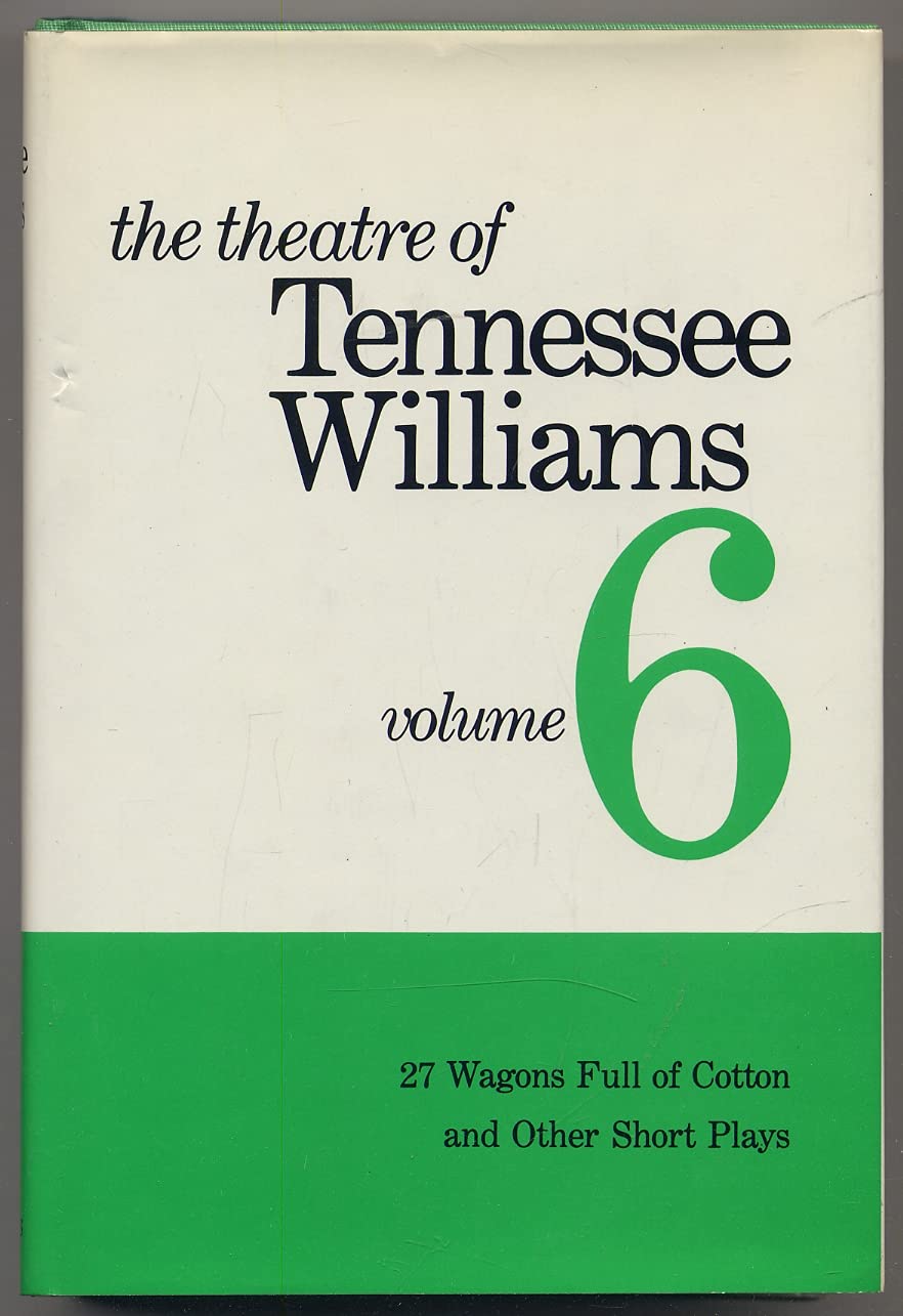 The Theatre of Tennessee Williams, Vol. 6: 27 Wagons Full of Cotton and Other Short Plays