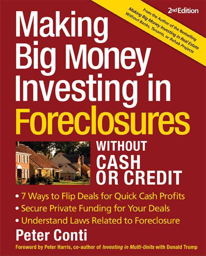 Making Big Money Investing In Foreclosures Without Cash or Credit, 2nd Ed.,Used