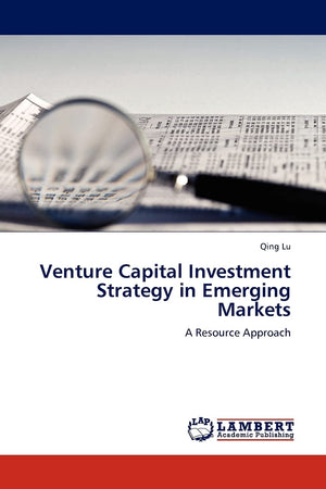 Venture Capital Investment Strategy in Emerging Markets: A Resource Approach,Used
