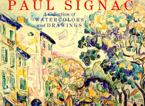 Paul Signac: A Collection of Watercolours and Drawings,New