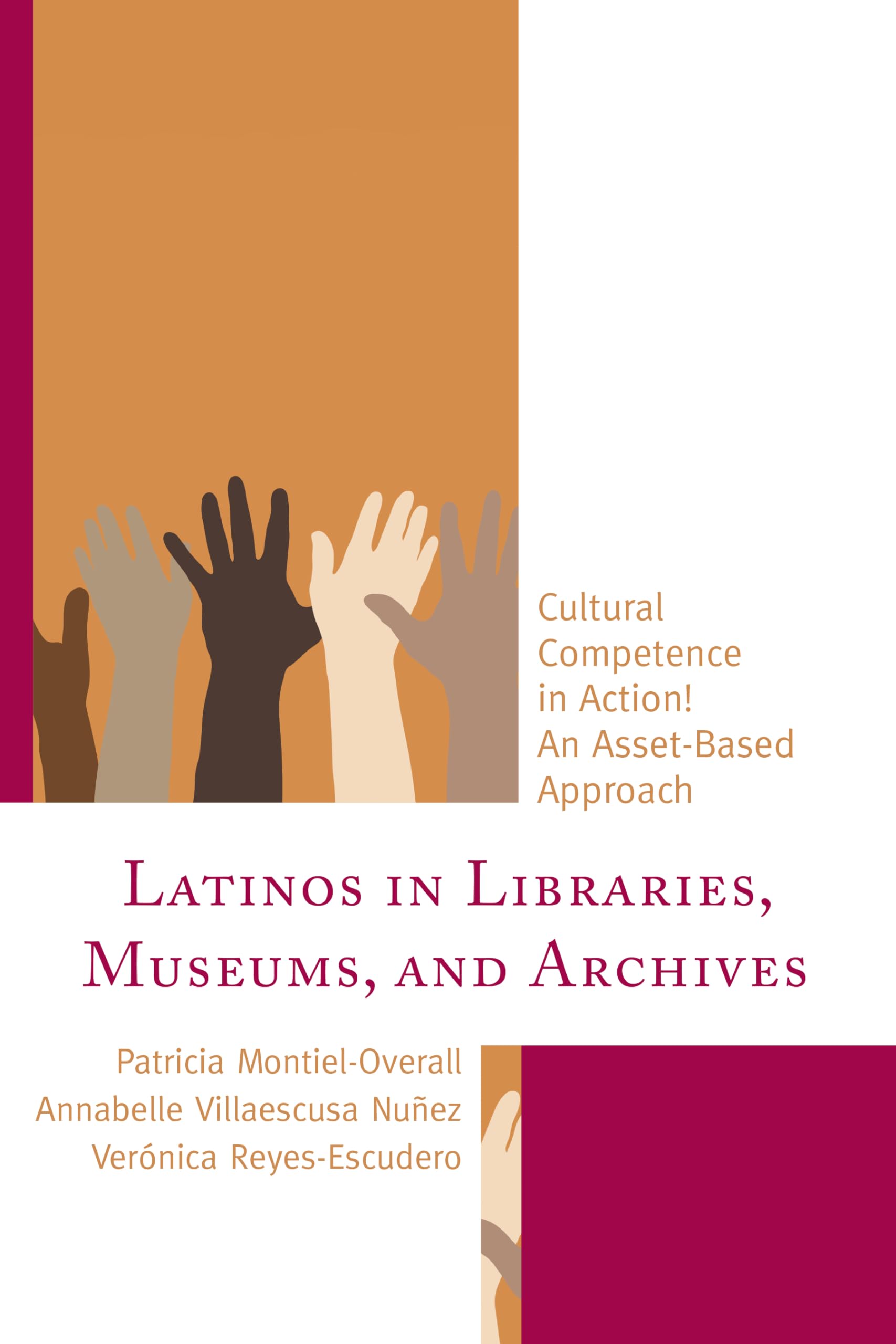 Latinos in Libraries, Museums, and Archives: Cultural Competence in Action! An AssetBased Approach,Used