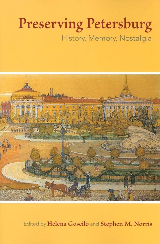 Preserving Petersburg: History, Memory, Nostalgia,Used