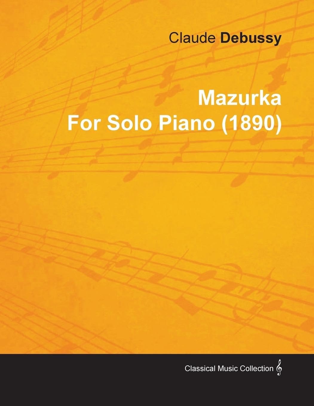 Mazurka by Claude Debussy for Solo Piano (1890),New