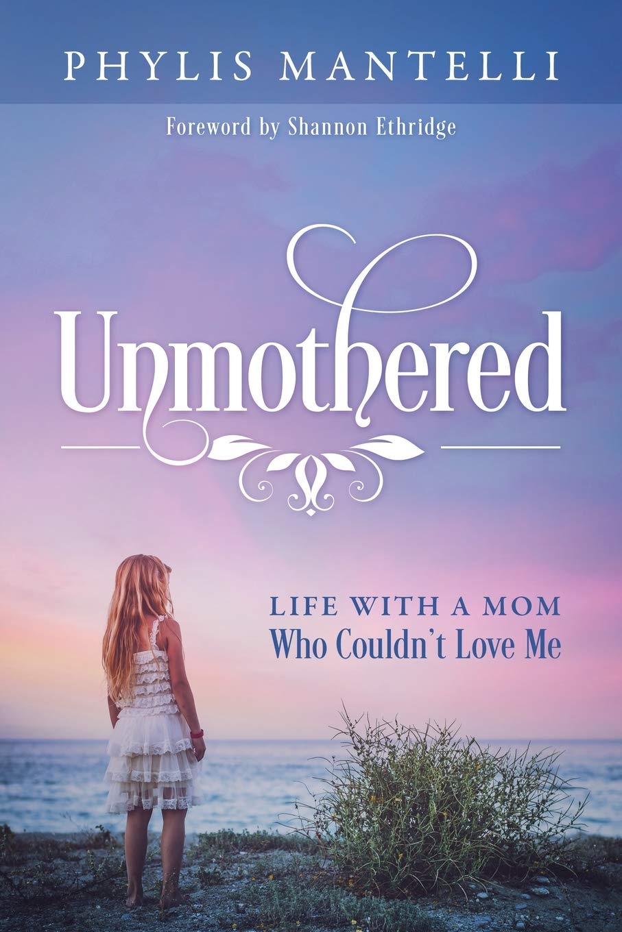 Unmothered: Life With a Mom Who Couldn't Love Me,Used