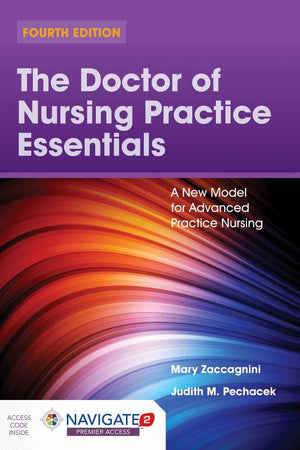The Doctor of Nursing Practice Essentials: A New Model for Advanced Practice Nursing: A New Model for Advanced Practice Nursing,New