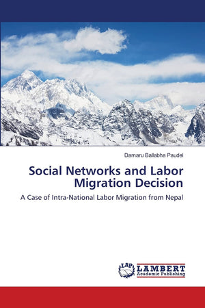 Social Networks and Labor Migration Decision: A Case of IntraNational Labor Migration from Nepal,Used