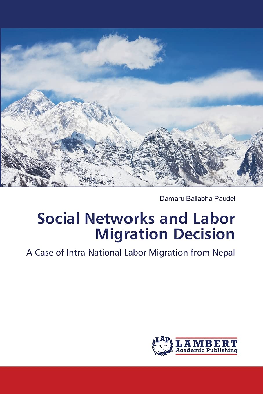 Social Networks and Labor Migration Decision: A Case of IntraNational Labor Migration from Nepal,Used