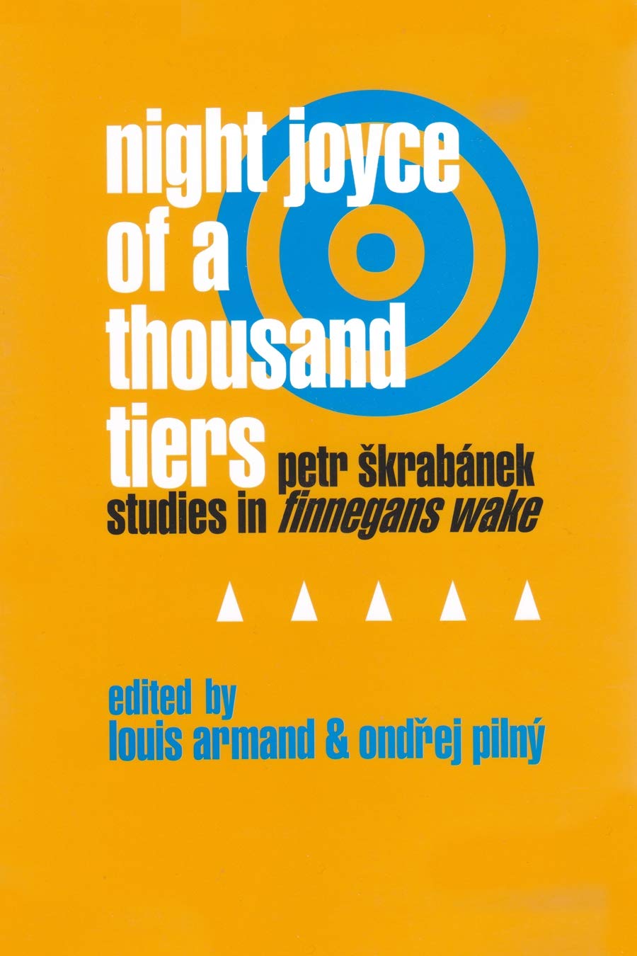 Night Joyce of a Thousand Tiers: Petr Skrabanek: Studies in Finnegans Wake,New
