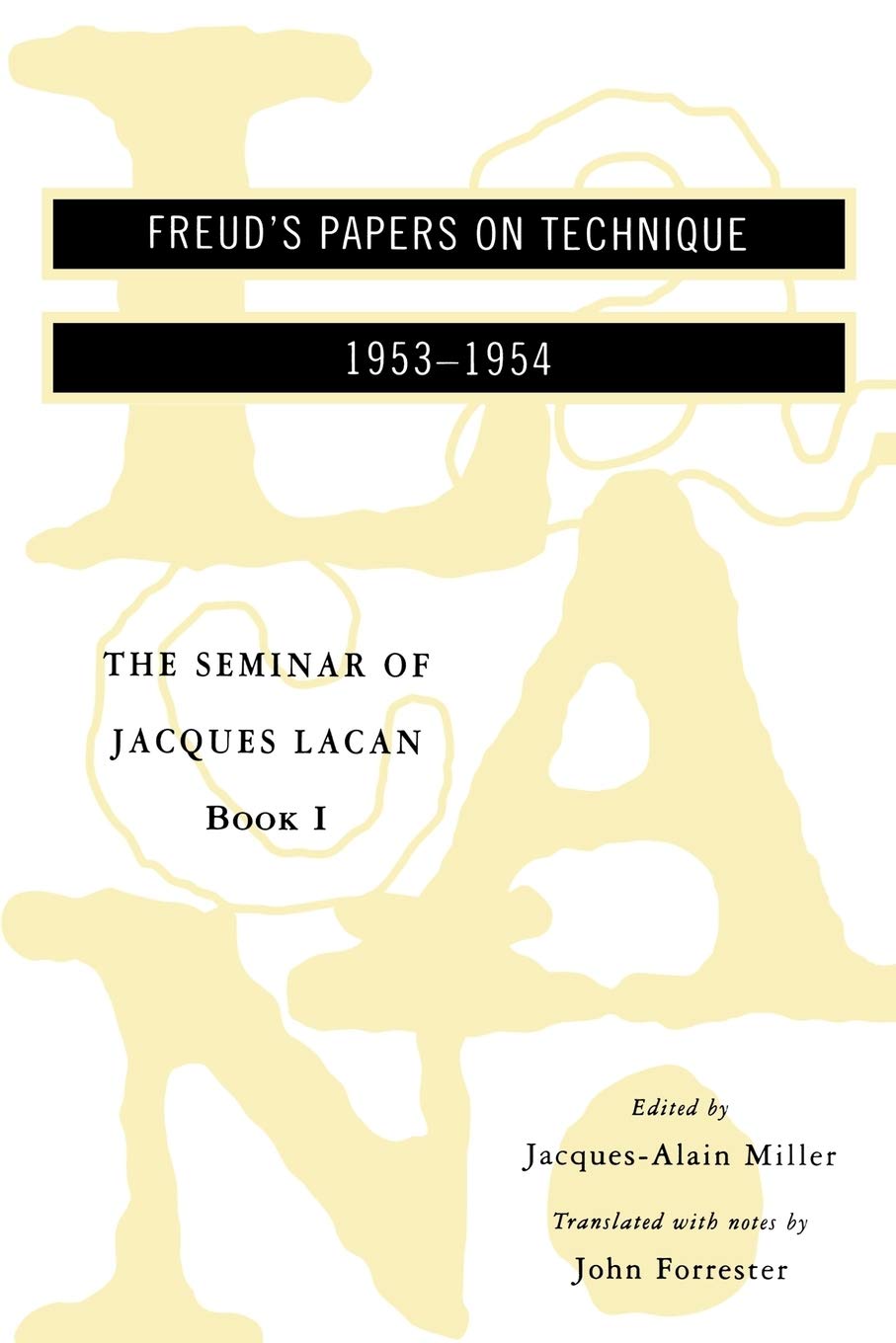 The Seminar of Jacques Lacan: Book 1, Freud's Papers on Technique, 19531954 (Seminar of Jacques Lacan (Paperback)),New