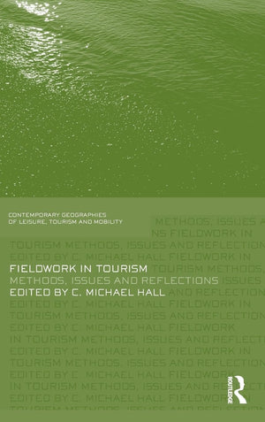 Fieldwork in Tourism: Methods, Issues and Reflections (Contemporary Geographies of Leisure, Tourism and Mobility),Used