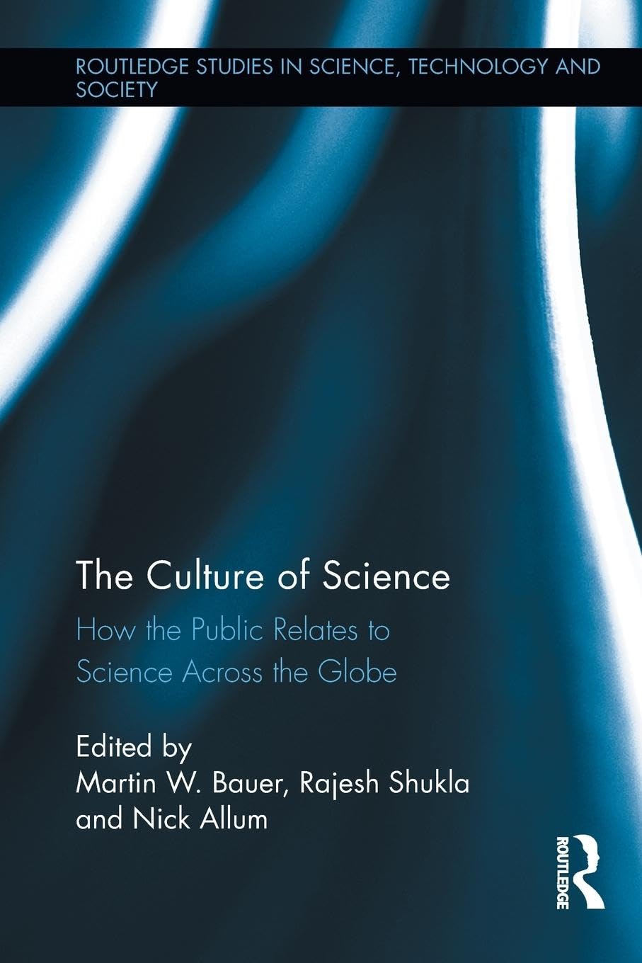 The Culture of Science (Routledge Studies in Science, Technology and Society),Used