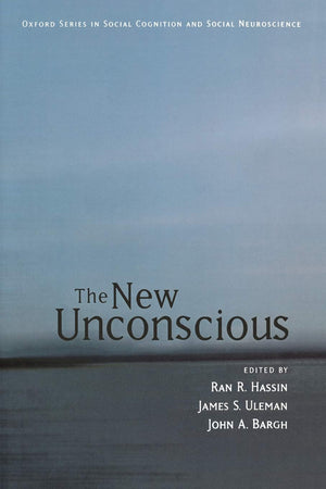 The New Unconscious (Social Cognition and Social Neuroscience),New
