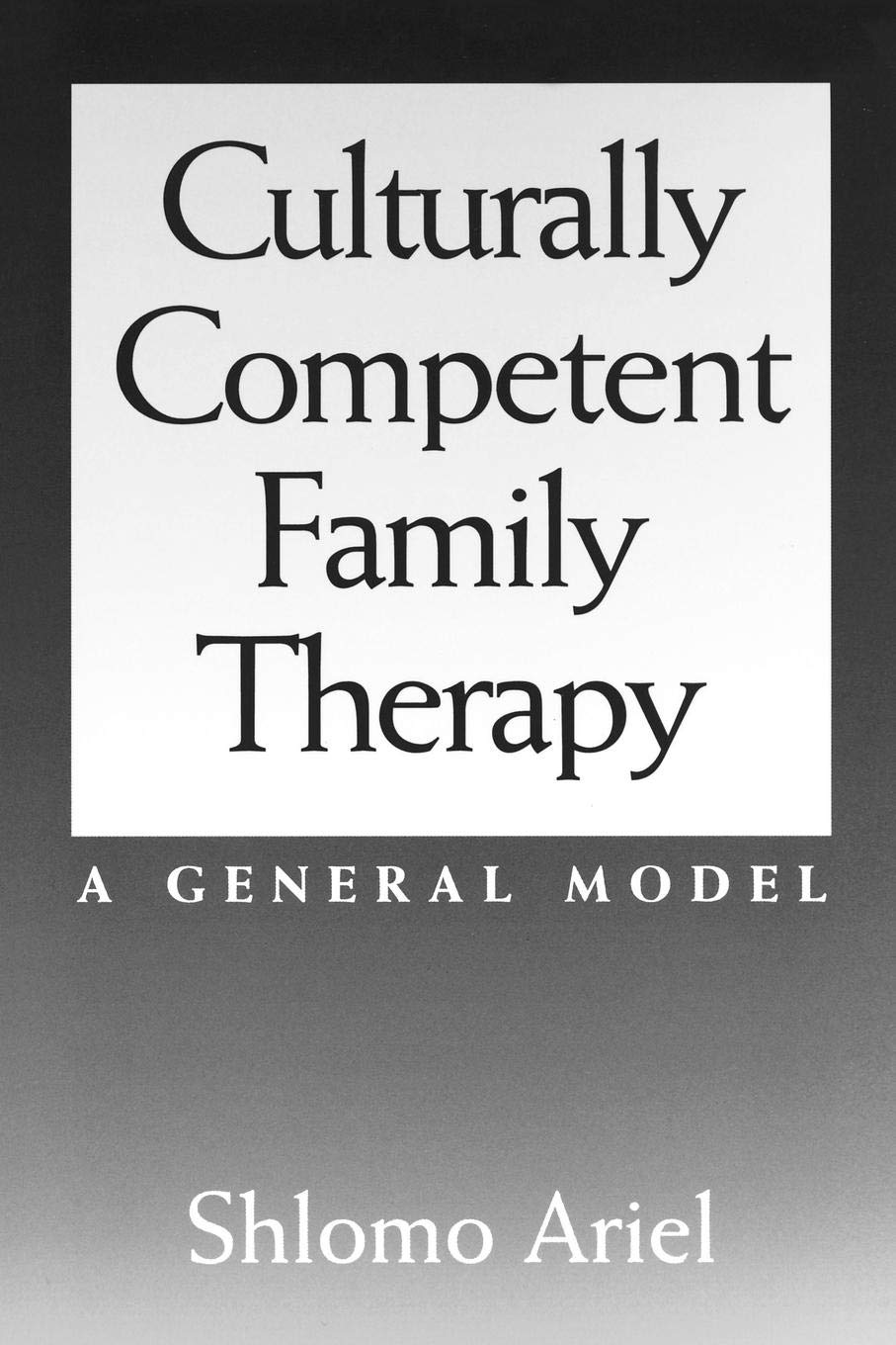 Culturally Competent Family Therapy: A General Model (Contributions in Psychology; 37),Used