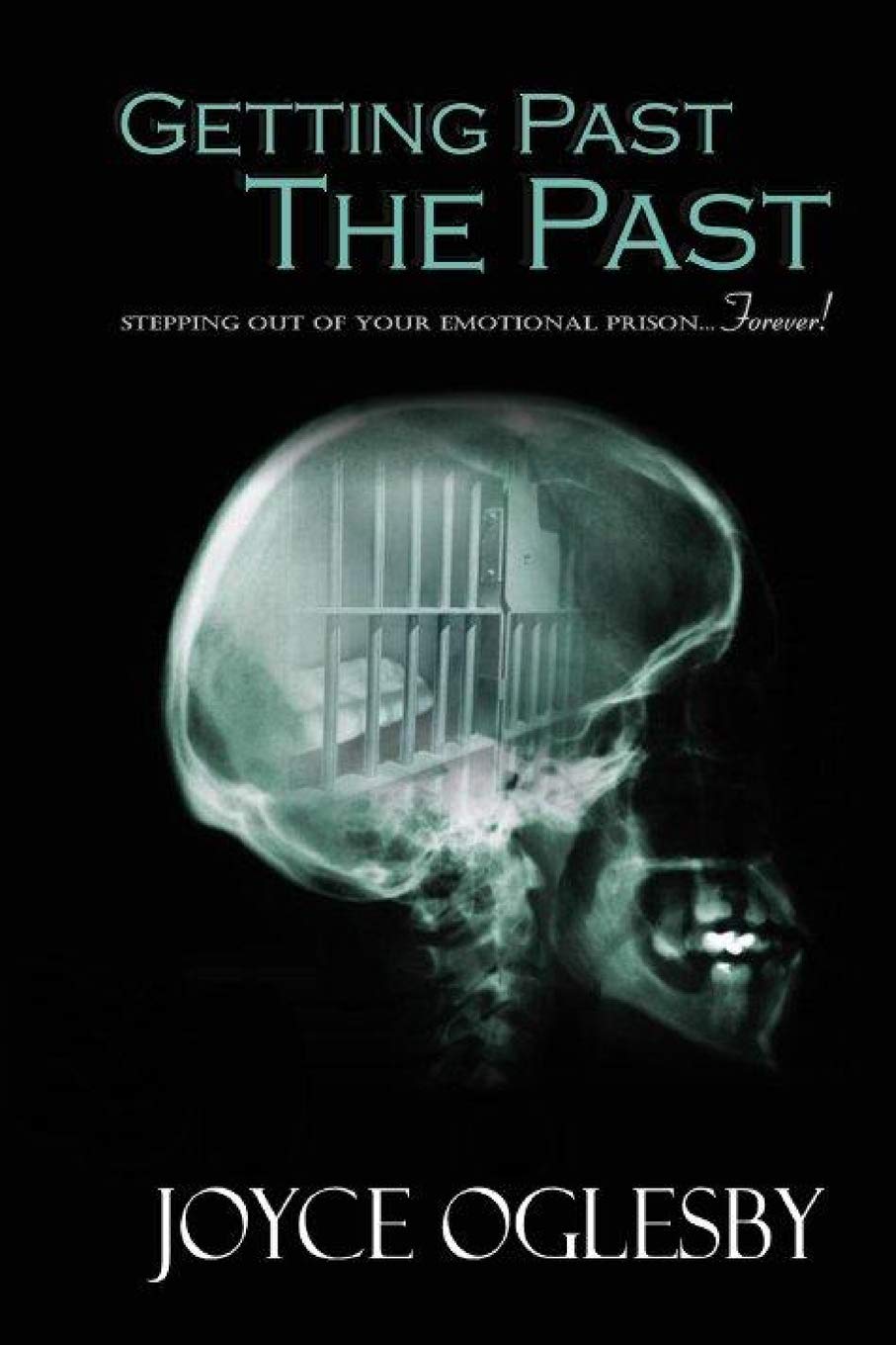 Getting Past The Past: Stepping Out Of Your Emotional Prison  Forever,Used