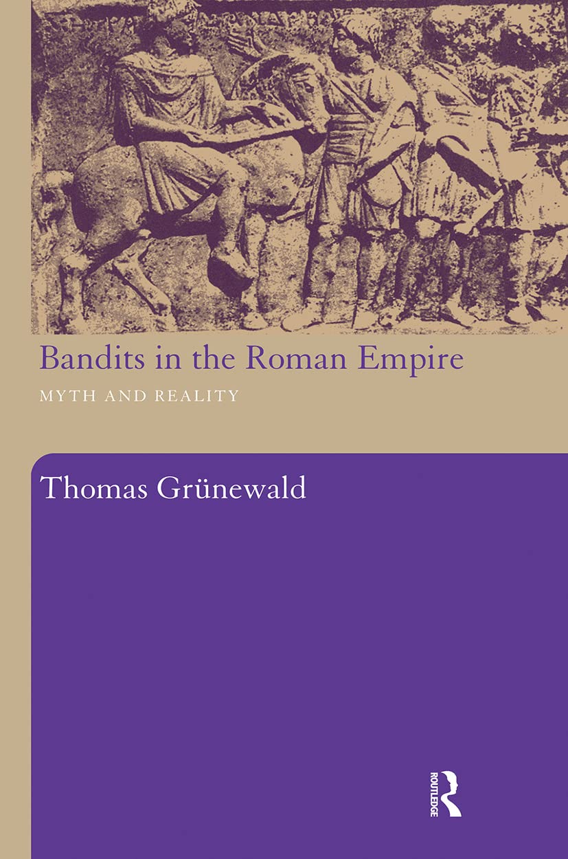 Bandits in the Roman Empire: Myth and Reality,Used