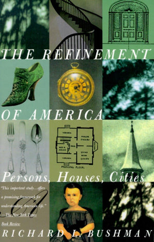 The Refinement Of America: Persons, Houses, Cities,Used