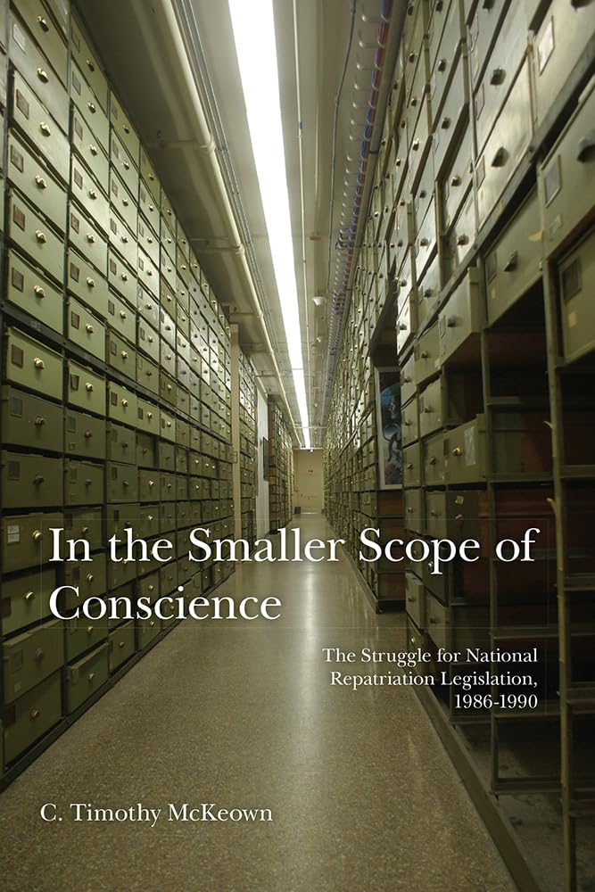 In The Smaller Scope Of Conscience: The Struggle For National Repatriation Legislation, 19861990,Used