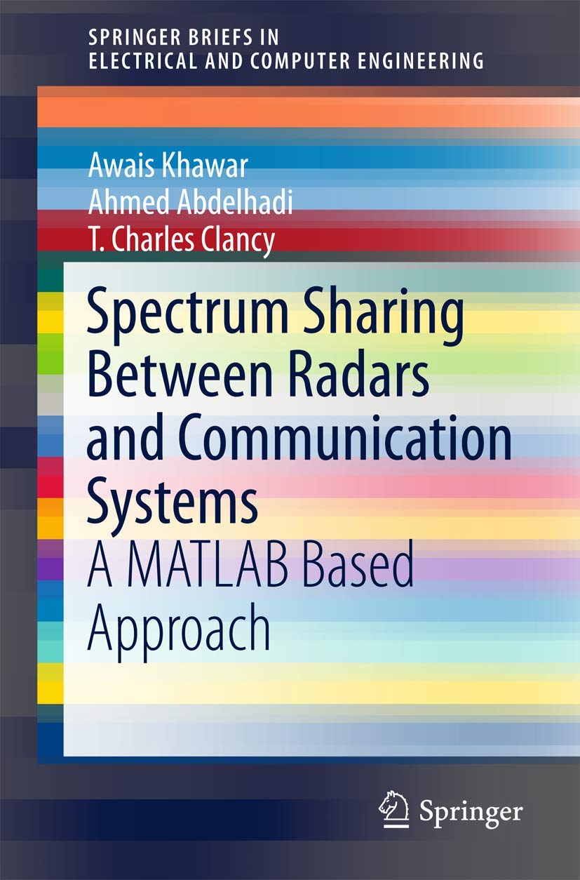 Spectrum Sharing Between Radars and Communication Systems: A MATLAB Based Approach (SpringerBriefs in Electrical and Computer En,Used