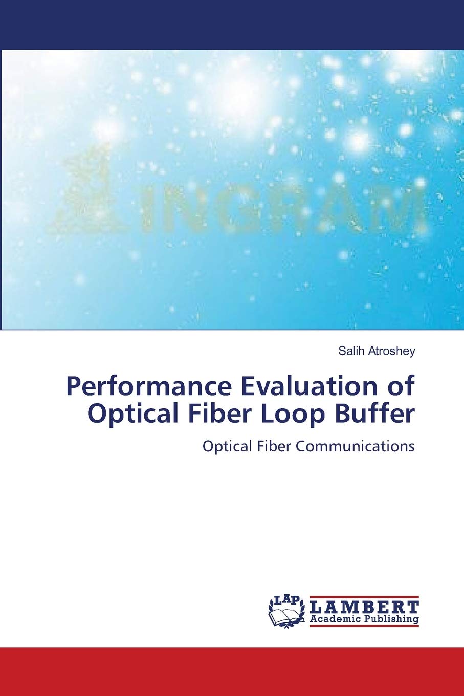 Performance Evaluation of Optical Fiber Loop Buffer: Optical Fiber Communications,Used