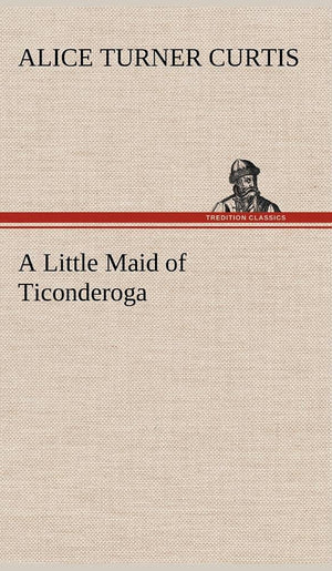 A Little Maid of Ticonderoga,New