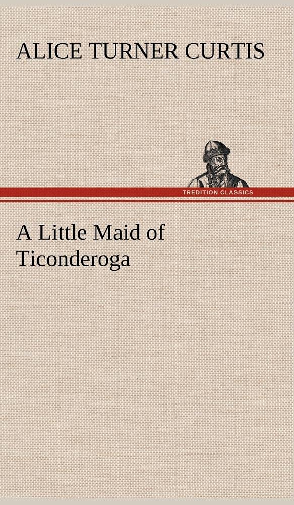 A Little Maid of Ticonderoga,New
