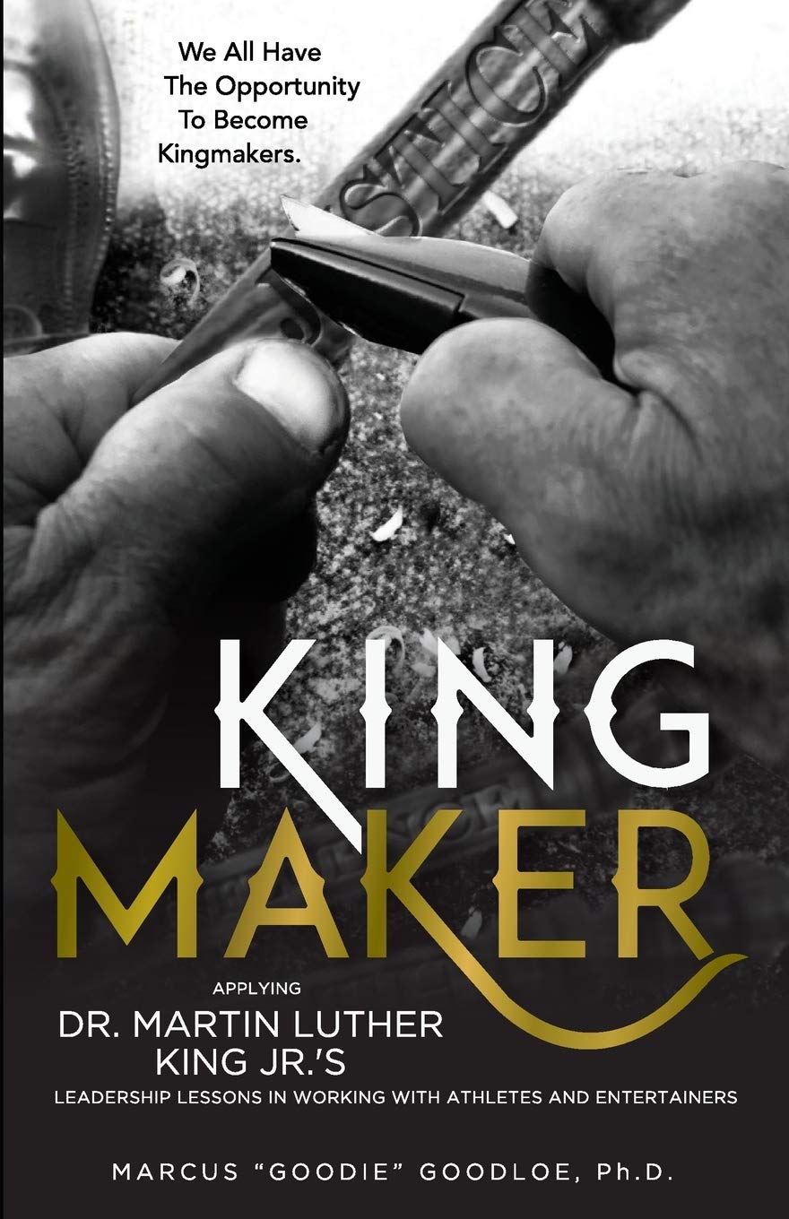 King Maker: Applying Dr. Martin Luther King Jr.'s Leadership Lessons in Working with Athletes and Entertainers,Used