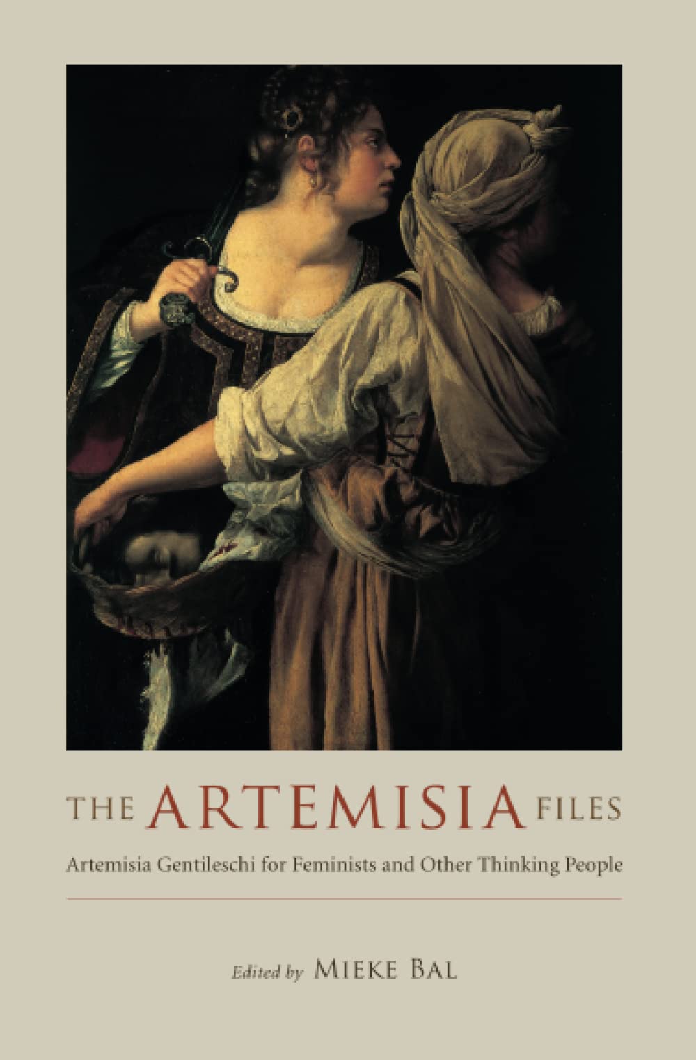 The Artemisia Files: Artemisia Gentileschi for Feminists and Other Thinking People,Used