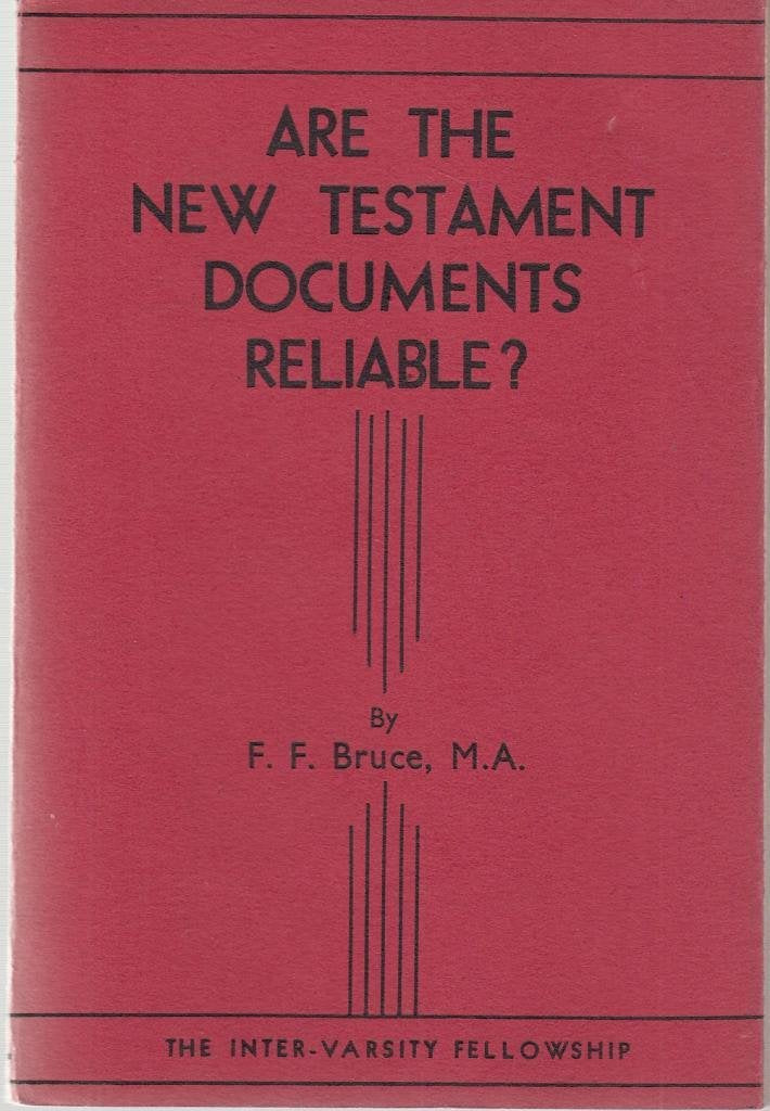 New Testament Documents: Are They Reliable?-new