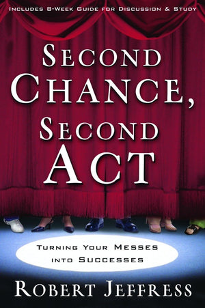 Second Chance, Second Act: Turning Your Messes into Successes,Used