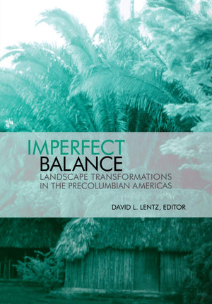 Imperfect Balance: Landscape Transformations in the Precolumbian Americas,Used