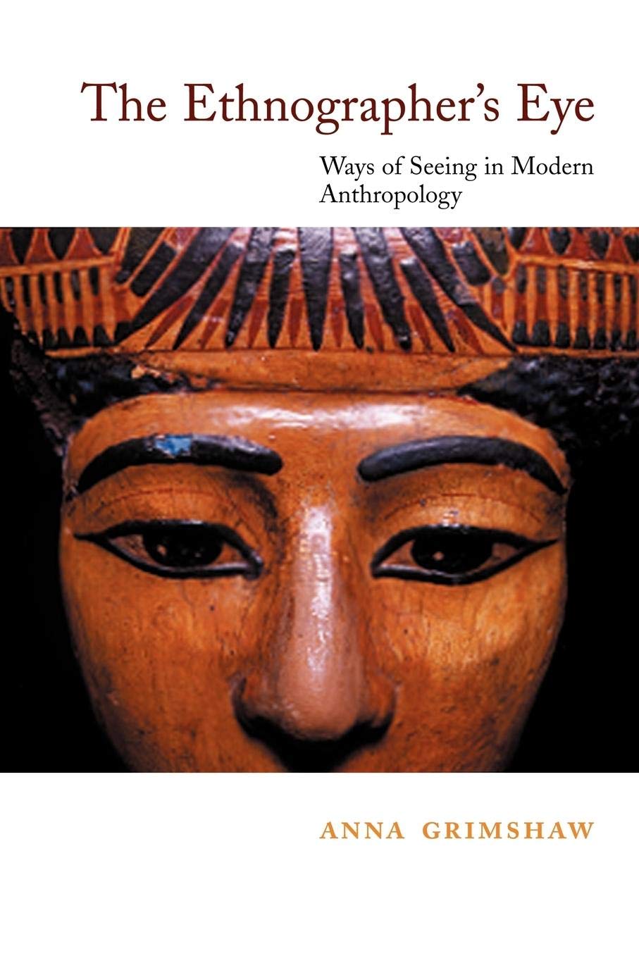 The Ethnographer'S Eye: Ways Of Seeing In Anthropology,New