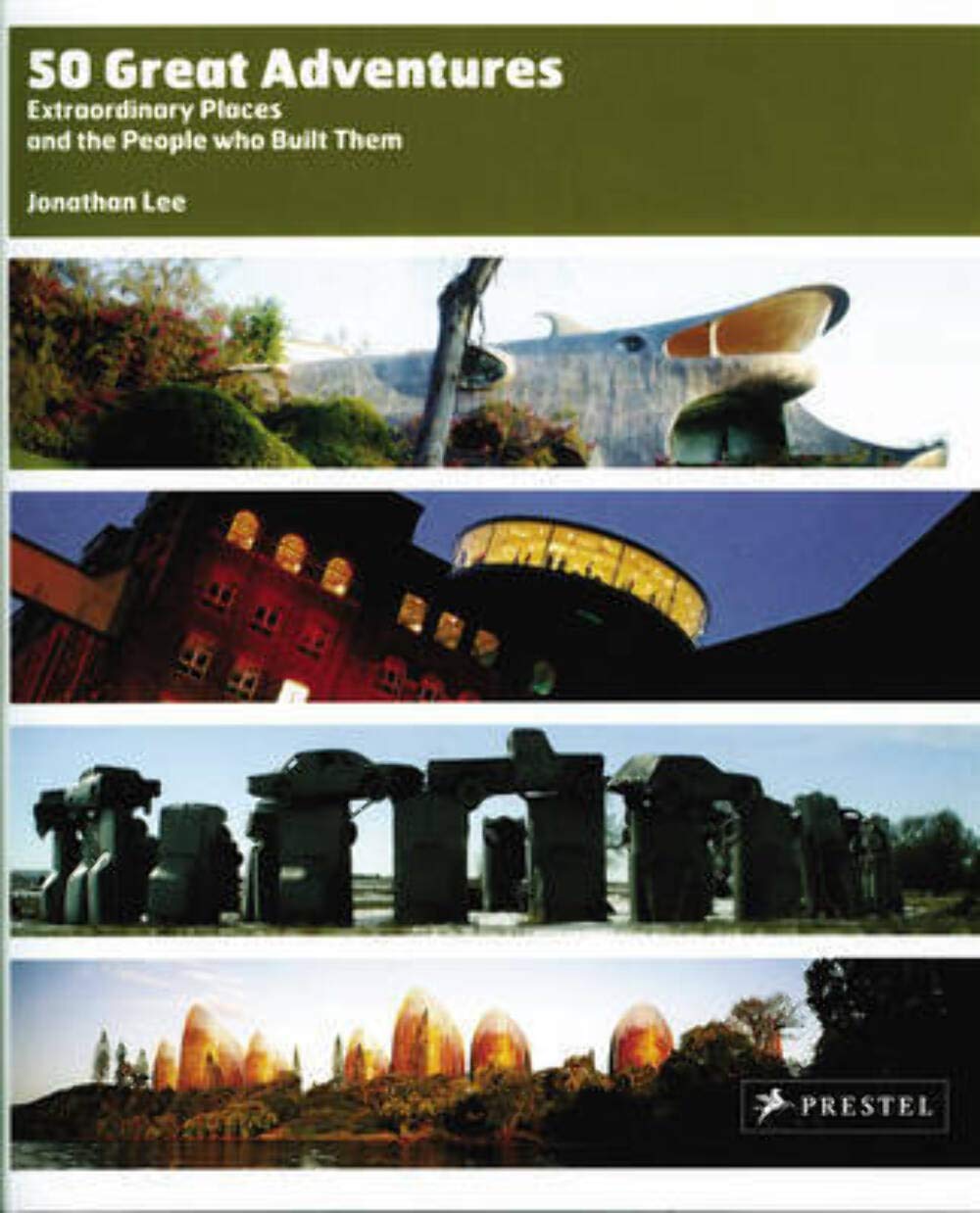 50 Great Adventures: Extraordinary Places And the People Who Built Them,Used