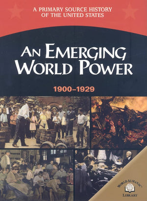 An Emerging World Power, 19001929 (A Primary Source History of the United States),Used
