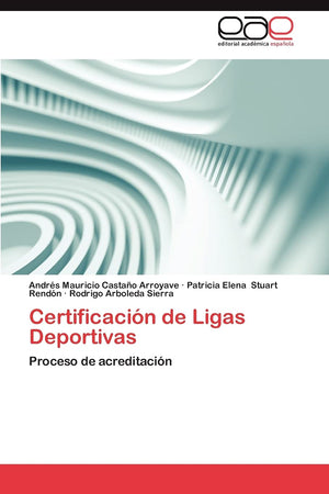 Certificacin de Ligas Deportivas: Proceso de acreditacin (Spanish Edition),Used