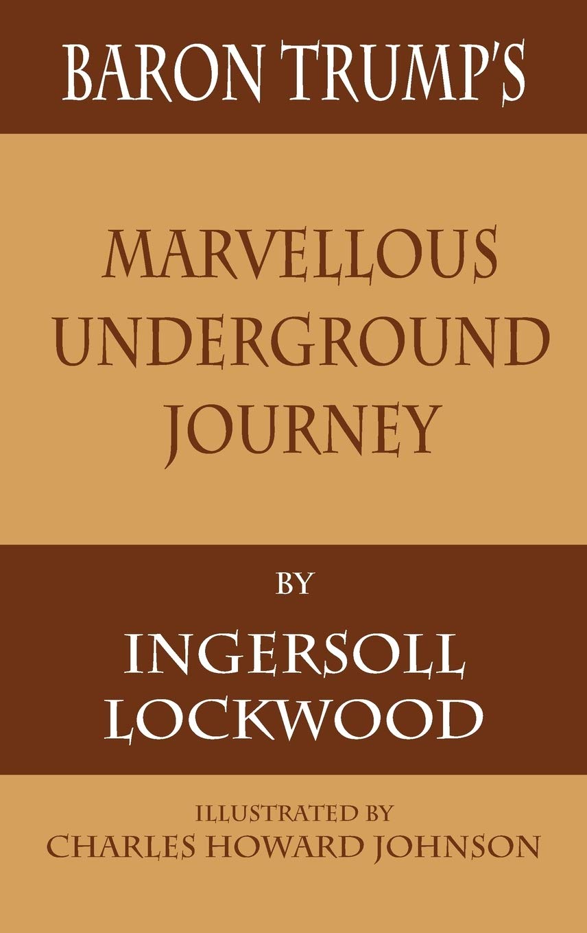 Baron Trump'S Marvellous Underground Journey