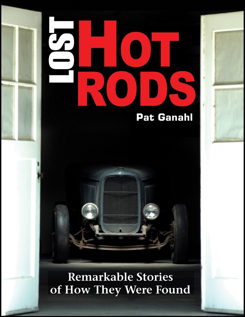 Lost Hot Rods: Remarkable Stories of How They Were Found (Cartech),Used