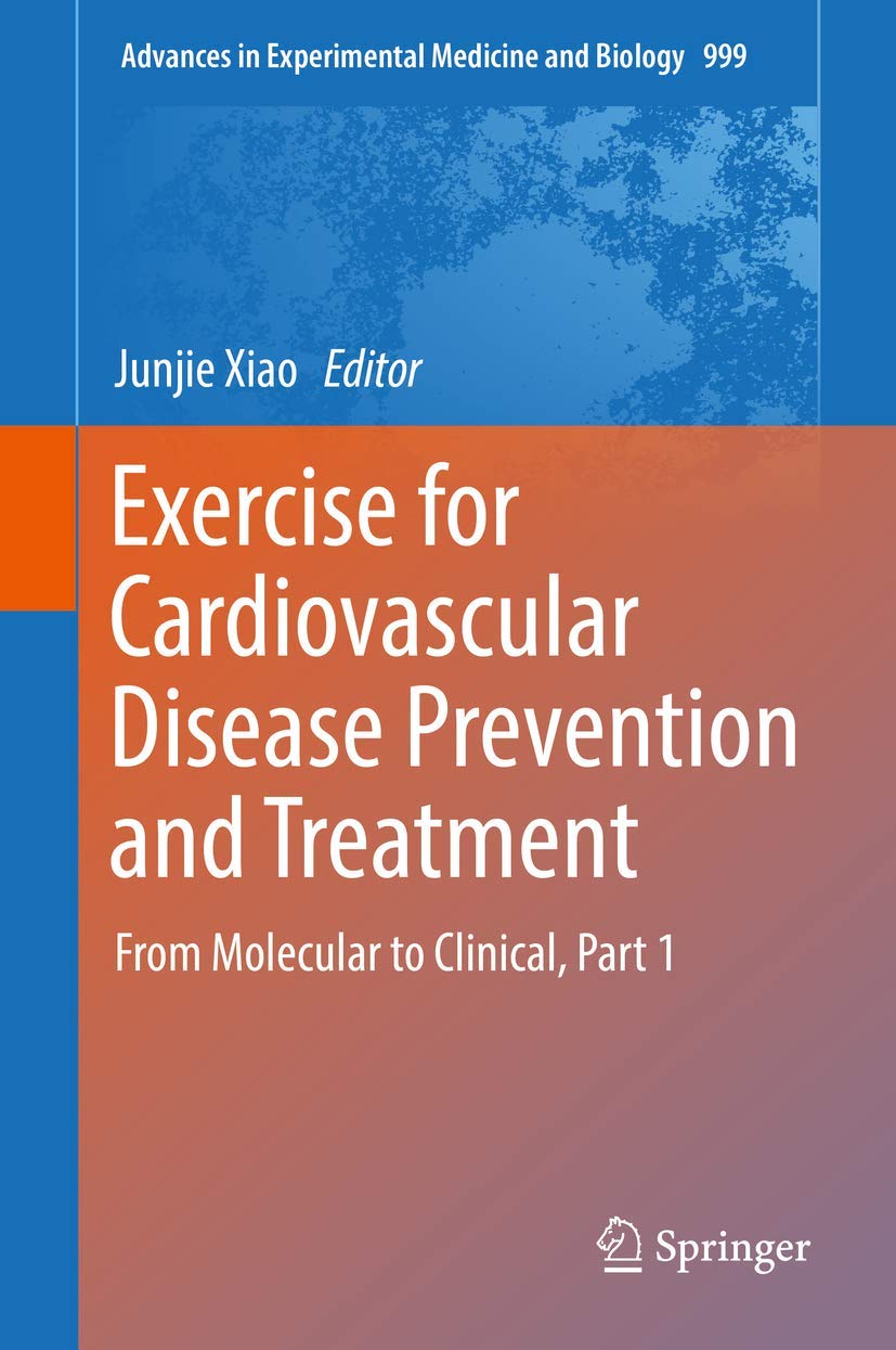 Exercise for Cardiovascular Disease Prevention and Treatment: From Molecular to Clinical, Part 1 (Advances in Experimental Medic,Used